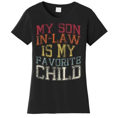 My Son In Law Is My Favorite Child Funny Family Humor Retro Women's T-Shirt