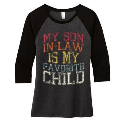 My Son In Law Is My Favorite Child Funny Family Humor Retro Women's Tri-Blend 3/4-Sleeve Raglan Shirt