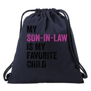 My Son In Law Is My Favorite Child Funny Mom Mother In Law Drawstring Bag