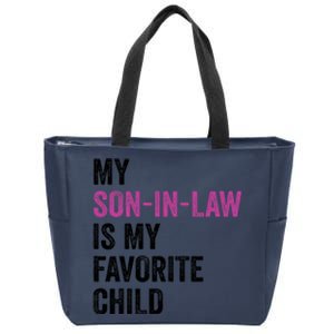 My Son In Law Is My Favorite Child Funny Mom Mother In Law Zip Tote Bag