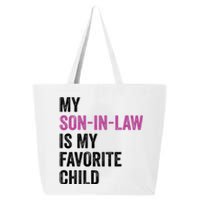 My Son In Law Is My Favorite Child Funny Mom Mother In Law 25L Jumbo Tote