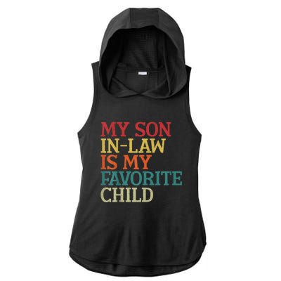 My Son In Law Is My Favorite Child Funny Family Humor Retro Ladies PosiCharge Tri-Blend Wicking Draft Hoodie Tank