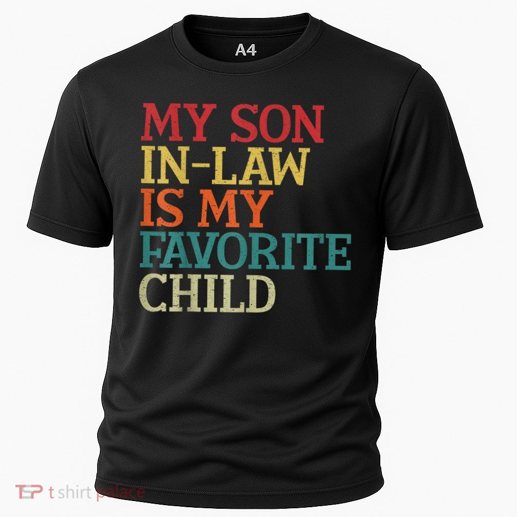 My Son In Law Is My Favorite Child Funny Family Humor Retro Performance Shirt