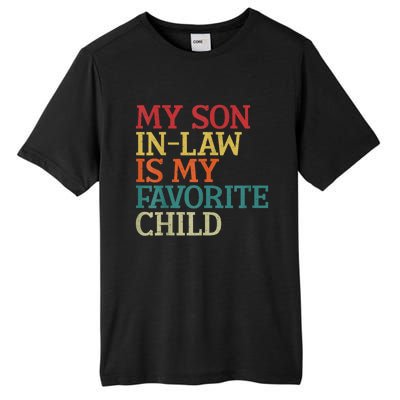 My Son In Law Is My Favorite Child Funny Family Humor Retro Tall Fusion ChromaSoft Performance T-Shirt