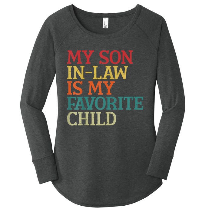 My Son In Law Is My Favorite Child Funny Family Humor Retro Women's Perfect Tri Tunic Long Sleeve Shirt