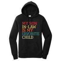 My Son In Law Is My Favorite Child Funny Family Humor Retro Women's Pullover Hoodie