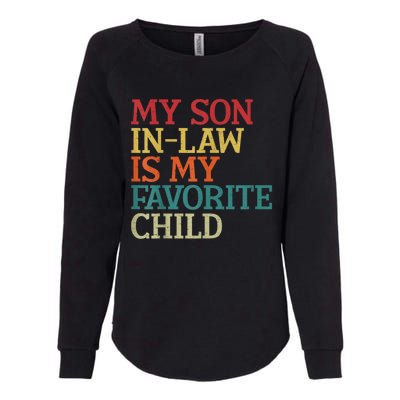 My Son In Law Is My Favorite Child Funny Family Humor Retro Womens California Wash Sweatshirt