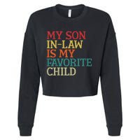 My Son In Law Is My Favorite Child Funny Family Humor Retro Cropped Pullover Crew