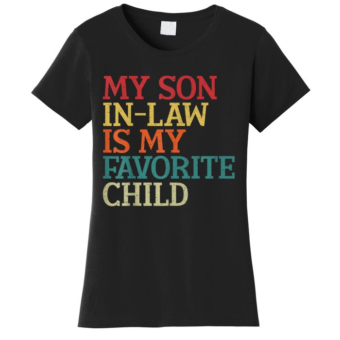 My Son In Law Is My Favorite Child Funny Family Humor Retro Women's T-Shirt