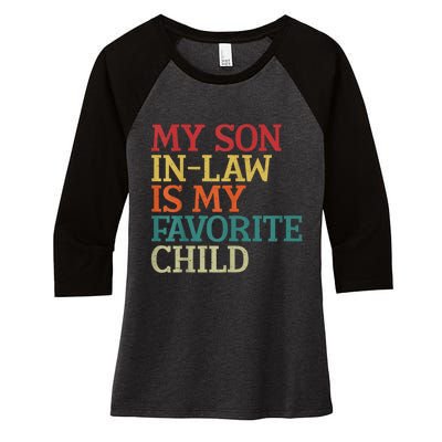 My Son In Law Is My Favorite Child Funny Family Humor Retro Women's Tri-Blend 3/4-Sleeve Raglan Shirt