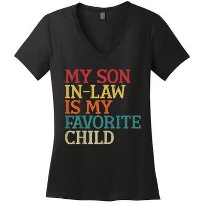 My Son In Law Is My Favorite Child Funny Family Humor Retro Women's V-Neck T-Shirt