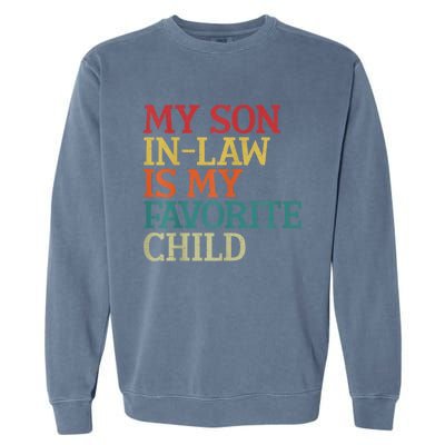 My Son In Law Is My Favorite Child Funny Family Humor Retro Garment-Dyed Sweatshirt