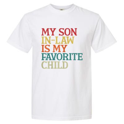 My Son In Law Is My Favorite Child Funny Family Humor Retro Garment-Dyed Heavyweight T-Shirt