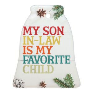 My Son In Law Is My Favorite Child Funny Family Humor Retro Ceramic Bell Ornament