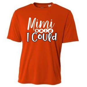 Mimi Said I Could Granddaughter Gift From Grandma Nana Gift Cooling Performance Crew T-Shirt