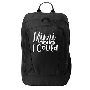 Mimi Said I Could Granddaughter Gift From Grandma Nana Gift City Backpack