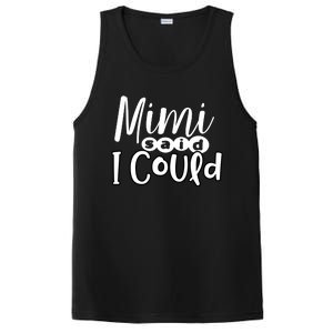 Mimi Said I Could Granddaughter Gift From Grandma Nana Gift PosiCharge Competitor Tank