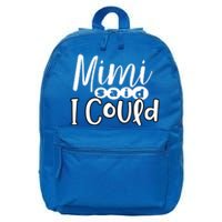 Mimi Said I Could Granddaughter Gift From Grandma Nana Gift 16 in Basic Backpack