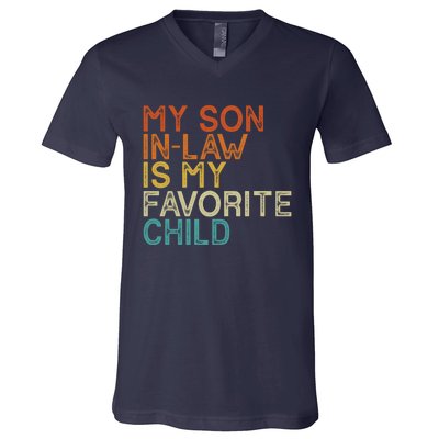 My Son In Law Is My Favorite Child Funny Retro Vintage V-Neck T-Shirt