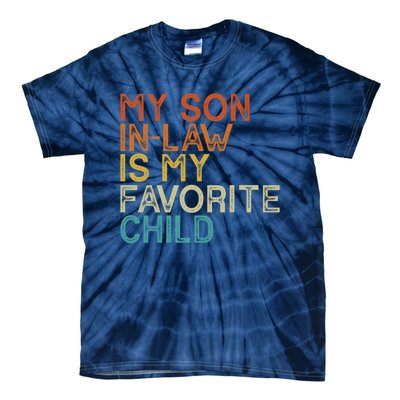 My Son In Law Is My Favorite Child Funny Retro Vintage Tie-Dye T-Shirt