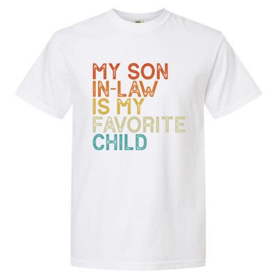 My Son In Law Is My Favorite Child Funny Retro Vintage Garment-Dyed Heavyweight T-Shirt