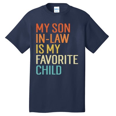 My Son In Law Is My Favorite Child Funny Family Humor Retro Tall T-Shirt