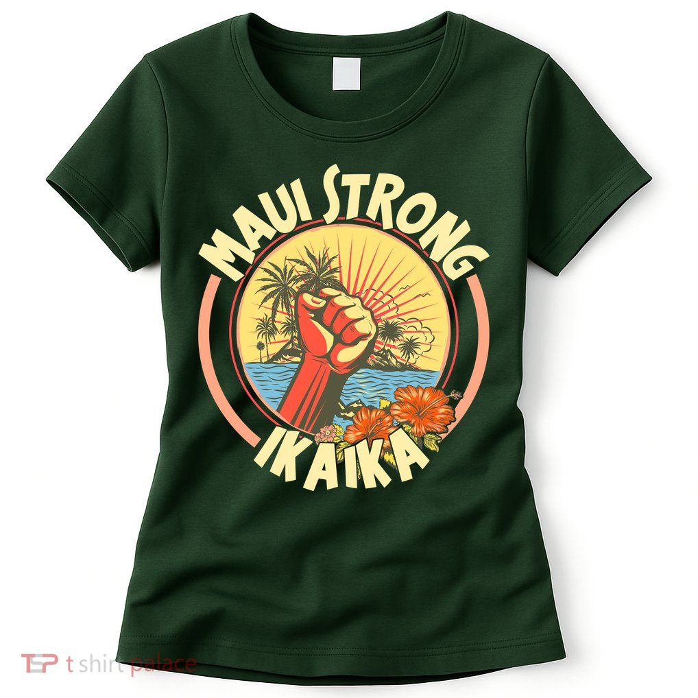 Maui Strong Ikaika Hawaii Womens T-Shirt