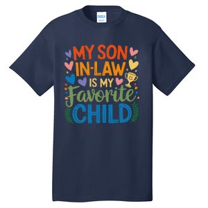 My Son In Law Is My Favorite Child Retro Mom In Law Tall T-Shirt