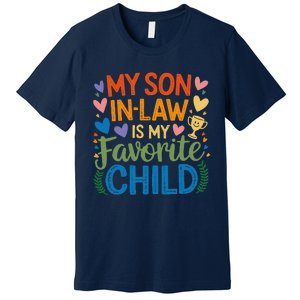 My Son In Law Is My Favorite Child Retro Mom In Law Premium T-Shirt