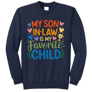 My Son In Law Is My Favorite Child Retro Mom In Law Tall Sweatshirt