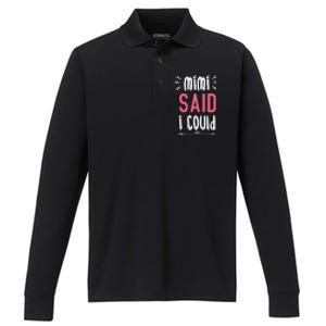 Mimi Said I Could Grandparengift Funny Gift Performance Long Sleeve Polo