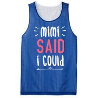 Mimi Said I Could Grandparengift Funny Gift Mesh Reversible Basketball Jersey Tank