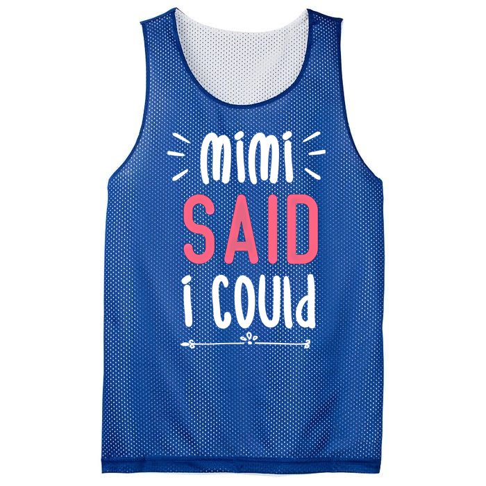 Mimi Said I Could Grandparengift Funny Gift Mesh Reversible Basketball Jersey Tank