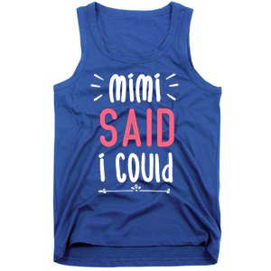 Mimi Said I Could Grandparengift Funny Gift Tank Top