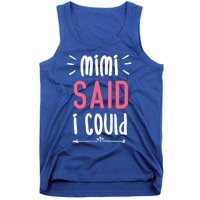 Mimi Said I Could Grandparengift Funny Gift Tank Top