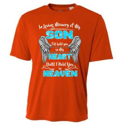 My Son I'll Hold You In My Heart Until I Hold You In Heaven Gift Cooling Performance Crew T-Shirt