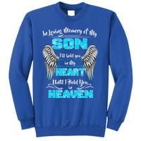 My Son I'll Hold You In My Heart Until I Hold You In Heaven Gift Sweatshirt