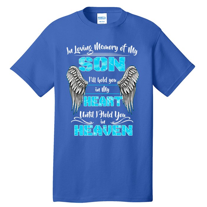 My Son I'll Hold You In My Heart Until I Hold You In Heaven Gift Tall T-Shirt