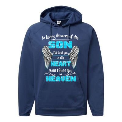 My Son I'll Hold You In My Heart Until I Hold You In Heaven Gift Performance Fleece Hoodie