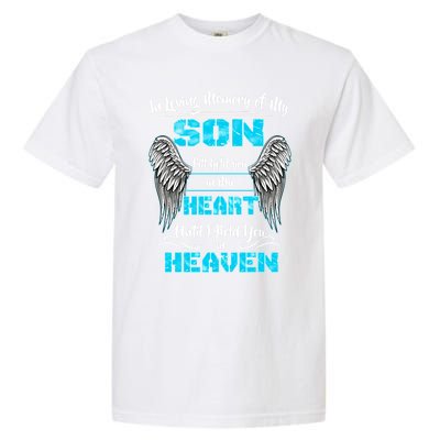 My Son I'll Hold You In My Heart Until I Hold You In Heaven Gift Garment-Dyed Heavyweight T-Shirt