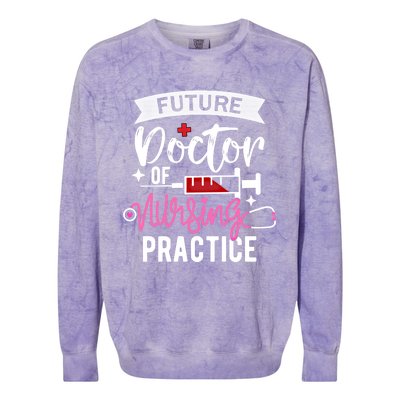 Medical School Instructor Future Doctor Of Nursing Practice Funny Gift Colorblast Crewneck Sweatshirt