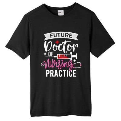 Medical School Instructor Future Doctor Of Nursing Practice Funny Gift Tall Fusion ChromaSoft Performance T-Shirt