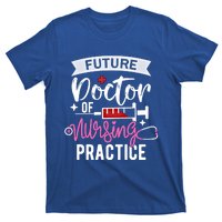 Medical School Instructor Future Doctor Of Nursing Practice Funny Gift T-Shirt