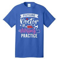 Medical School Instructor Future Doctor Of Nursing Practice Funny Gift Tall T-Shirt