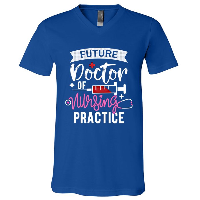 Medical School Instructor Future Doctor Of Nursing Practice Funny Gift V-Neck T-Shirt