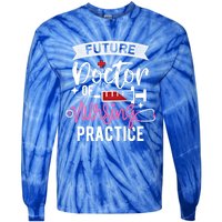 Medical School Instructor Future Doctor Of Nursing Practice Funny Gift Tie-Dye Long Sleeve Shirt