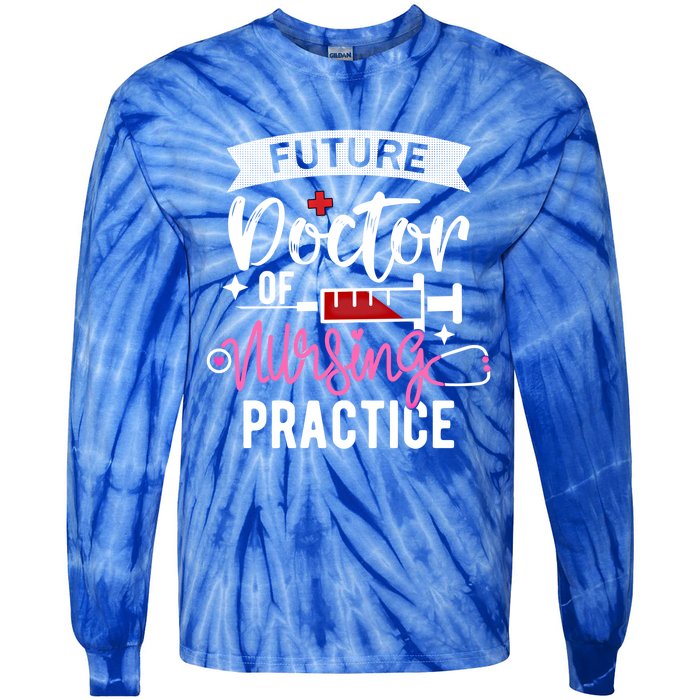 Medical School Instructor Future Doctor Of Nursing Practice Funny Gift Tie-Dye Long Sleeve Shirt