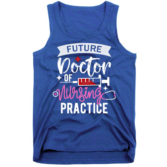 Medical School Instructor Future Doctor Of Nursing Practice Funny Gift Tank Top