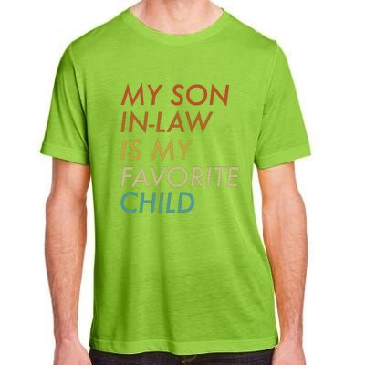 My Son In Law Is My Favorite Child Funny Family Humor Adult ChromaSoft Performance T-Shirt