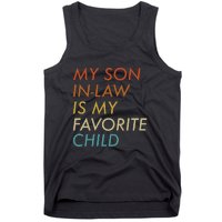 My Son In Law Is My Favorite Child Funny Family Humor Tank Top